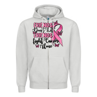 Friends Dont Let Friends Fight Cancer Alone Zipper Hoodie | Teevron