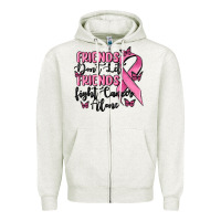 Oatmeal Heather friends dont let friends fight cancer alone Zipper Hoodie - MaliasSmallBusiness