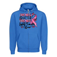 True Royal friends dont let friends fight cancer alone Zipper Hoodie - MaliasSmallBusiness