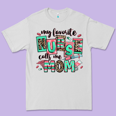 Premium Tee my favorite nurse calls me mom