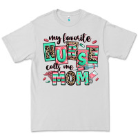 Dove Grey my favorite nurse calls me mom Premium Tee - RanaPortraitStore