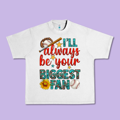 I'll Always Be Your Biggest Fan Baseball Urban Heavy Tee Designed By Bundleandbundleshop