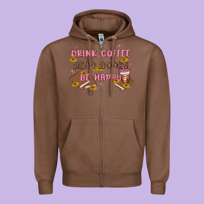 Drink Coffee Read Books Be Happy Zipper Hoodie Designed By Maliassmallbusiness