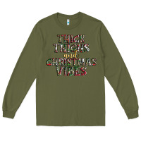 Army Green thick thighs and Christmas vibes Long Sleeve Tee - AdoDesignShop