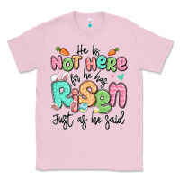 Bubblegum Pink easter he is not here for he has risen just as he Classic Tee - LillyAllenDesigns