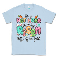 Dusty Blue easter he is not here for he has risen just as he Classic Tee - LillyAllenDesigns