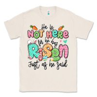 Natural easter he is not here for he has risen just as he Classic Tee - LillyAllenDesigns