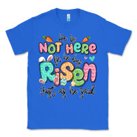 True Royal easter he is not here for he has risen just as he Classic Tee - LillyAllenDesigns