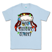 Dusty Blue you serious clark Classic Tee - Jasminsmagicworld
