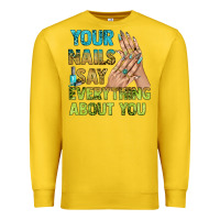 Lemon your nails say everything about you bbs Premium Sweatshirt - BundleAndBundleShop