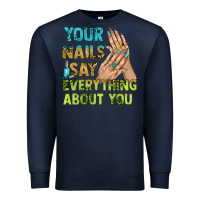 Navy your nails say everything about you bbs Premium Sweatshirt - BundleAndBundleShop