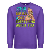 Purple your nails say everything about you bbs Premium Sweatshirt - BundleAndBundleShop
