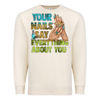 Sandshell your nails say everything about you bbs Premium Sweatshirt - BundleAndBundleShop