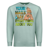 Seafoam your nails say everything about you bbs Premium Sweatshirt - BundleAndBundleShop