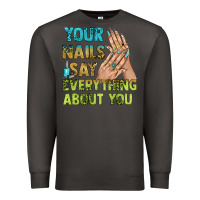 Smoke your nails say everything about you bbs Premium Sweatshirt - BundleAndBundleShop