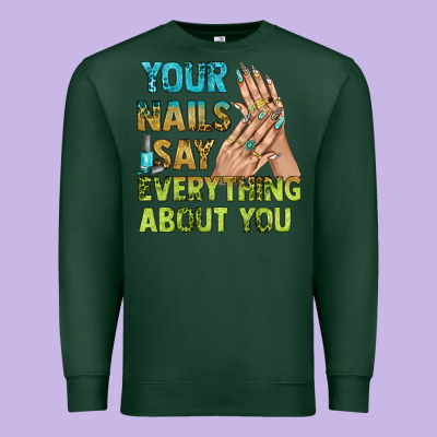 Your Nails Say Everything About You Bbs Premium Sweatshirt Designed By Bundleandbundleshop