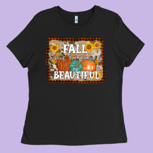 Fall Is Proof That Change Is Beautiful Ladies Tee Designed By Adodesignshop