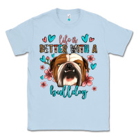 Life Is Better With A Bulldog Classic Tee | Teevron