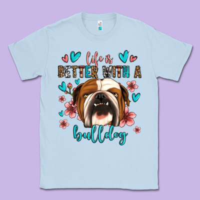 Life Is Better With A Bulldog Classic Tee Designed By Jasminsmagicworld