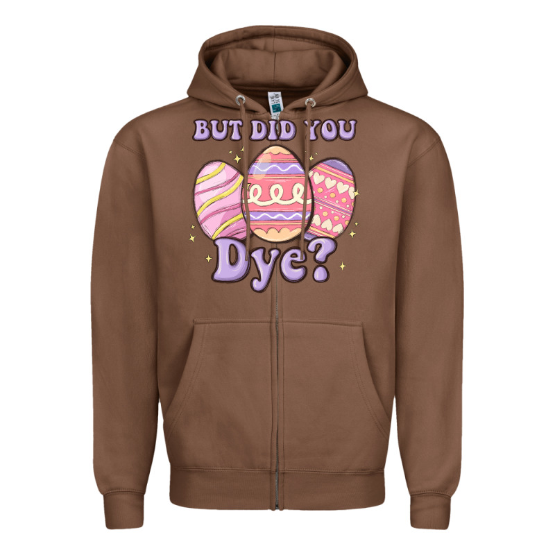 But Did You Dye Zipper Hoodie by MaliasSmallBusiness | Teevron