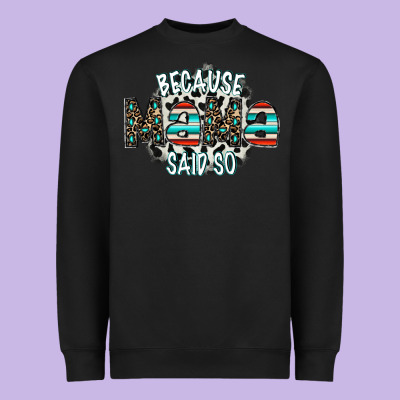 Because Mama Said So Heavyweight Sweatshirt Designed By Cowhidedigitalart