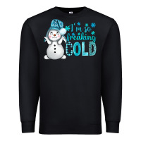 Black i'm so freaking cold bbs Premium Sweatshirt - BundleAndBundleShop