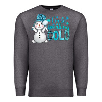 Charcoal Heather i'm so freaking cold bbs Premium Sweatshirt - BundleAndBundleShop