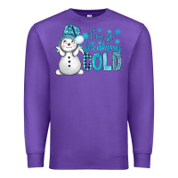 Purple i'm so freaking cold bbs Premium Sweatshirt - BundleAndBundleShop