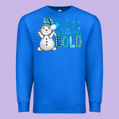 I'm So Freaking Cold Bbs Premium Sweatshirt Designed By Bundleandbundleshop