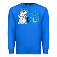 True Royal i'm so freaking cold bbs Premium Sweatshirt - BundleAndBundleShop