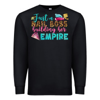 Black just a nail boss building her empire bbs Premium Sweatshirt - BundleAndBundleShop
