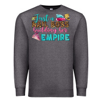 Charcoal Heather just a nail boss building her empire bbs Premium Sweatshirt - BundleAndBundleShop