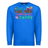 True Royal just a nail boss building her empire bbs Premium Sweatshirt - BundleAndBundleShop