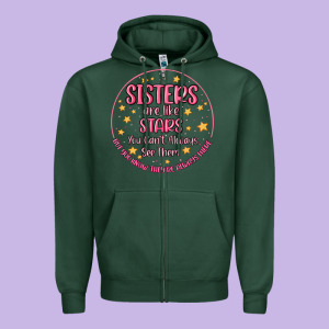 Sisters Are Like Stars You Can't Always See Them Zipper Hoodie Designed By Maliassmallbusiness
