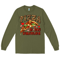 Army Green pizza is my valentine Long Sleeve Tee - AdoDesignShop