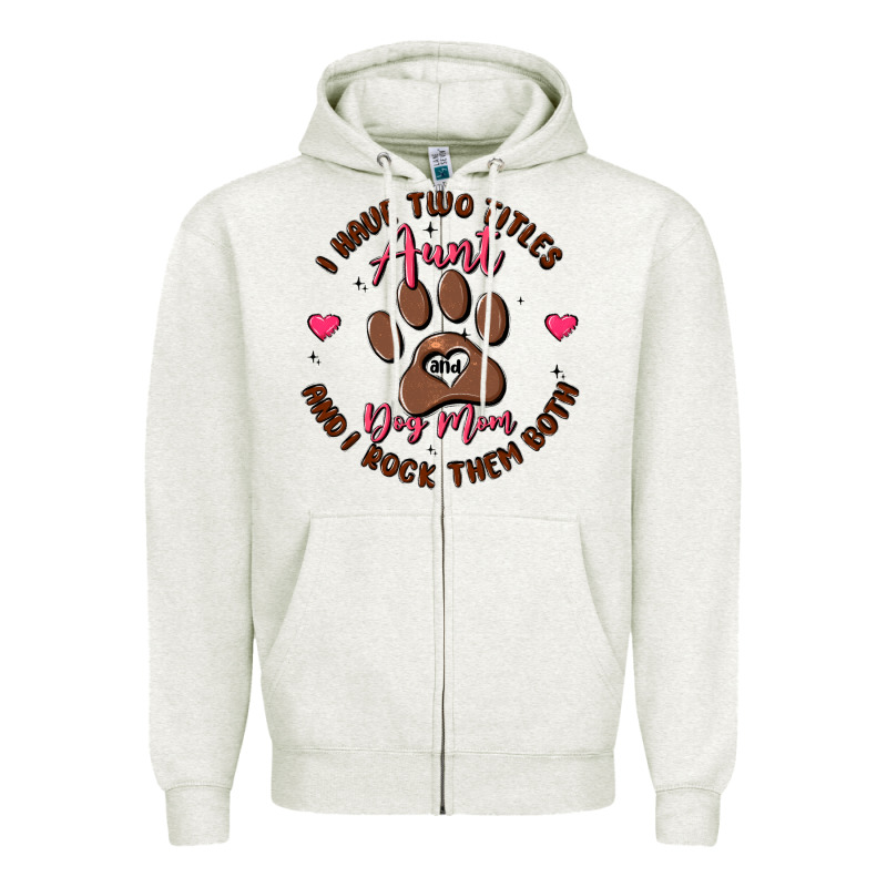 I Have Two Titles Aunt And Dog Mom Zipper Hoodie by MaliasSmallBusiness | Teevron