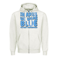 Oatmeal Heather in april we wear blue autism awareness Zipper Hoodie - MaliasSmallBusiness