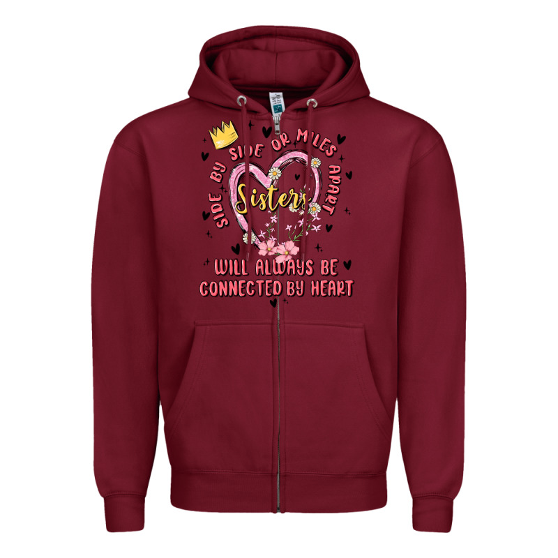 Side By Side Or Miles Apart Sisters Will Always Be Connected By Heart Zipper Hoodie by MaliasSmallBusiness | Teevron