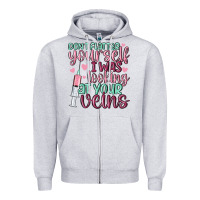 Heather Grey don't flatter yourself i was looking at your veins Zipper Hoodie - MaliasSmallBusiness