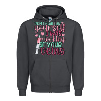 Smoke don't flatter yourself i was looking at your veins Zipper Hoodie - MaliasSmallBusiness