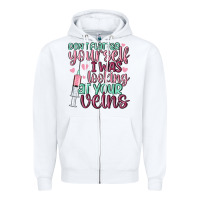 White don't flatter yourself i was looking at your veins Zipper Hoodie - MaliasSmallBusiness