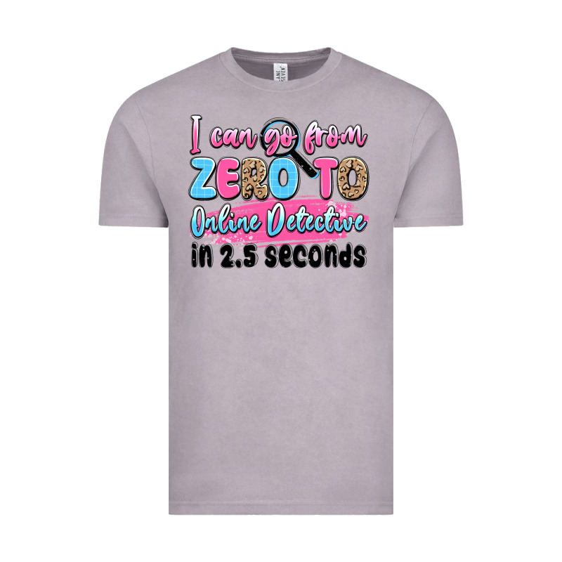I Can Go From Zero To Online Detective In 2.5 Seco Vintage Tee by JahusDesignShop | Teevron