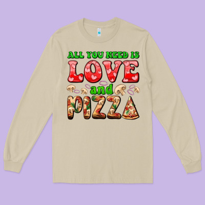 All You Need Is Love And Pizza Long Sleeve Tee Designed By Adodesignshop
