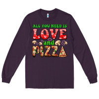 Plum all you need is love and pizza Long Sleeve Tee - AdoDesignShop