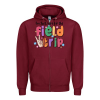 Burgundy i'm just here for the field trip Zipper Hoodie - MaliasSmallBusiness