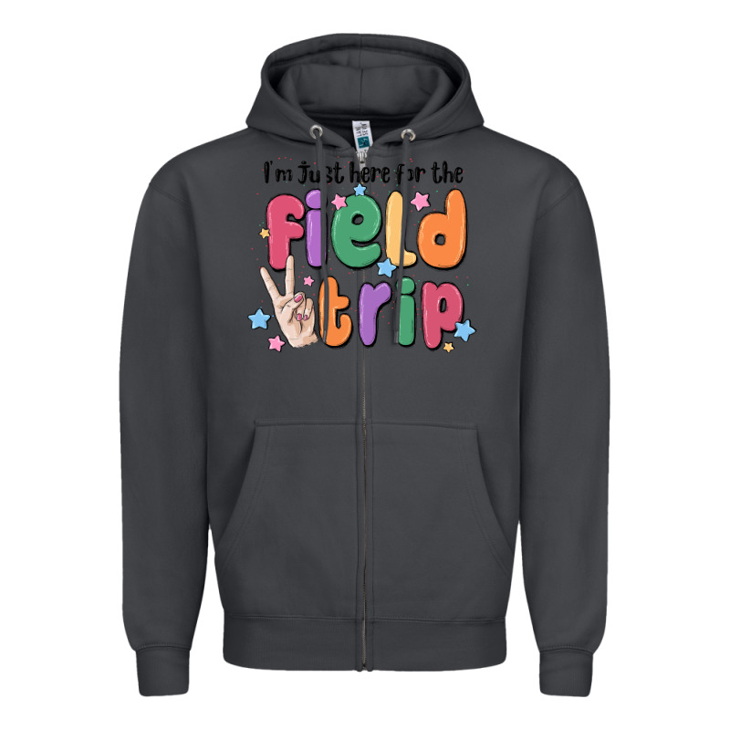I'm Just Here For The Field Trip Zipper Hoodie by MaliasSmallBusiness | Teevron