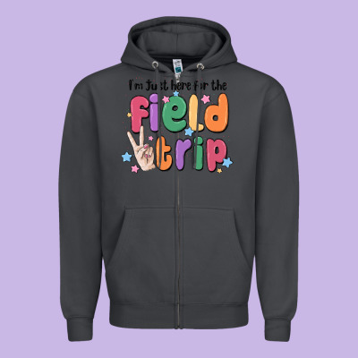 I'm Just Here For The Field Trip Zipper Hoodie Designed By Maliassmallbusiness