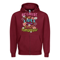 Burgundy because he lives face tomorrow Zipper Hoodie - MaliasSmallBusiness