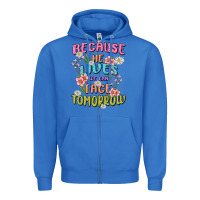 True Royal because he lives face tomorrow Zipper Hoodie - MaliasSmallBusiness
