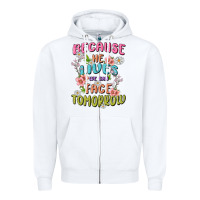 White because he lives face tomorrow Zipper Hoodie - MaliasSmallBusiness